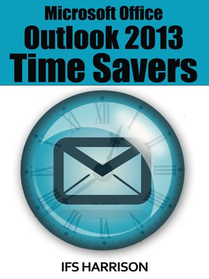 cover image of Microsoft Office Outlook 2013 Time Savers
